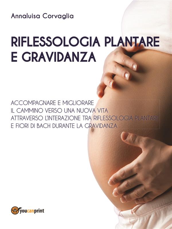 Riflessologia plantare in gravidanza, il libro di Annaluisa Corvaglia